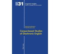 Roberta Facchinetti Corpus-Based Studies of Diachronic English (Tascabile)