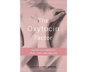 Roberta Francis Kerstin Uvnas Moberg Oxytocin Factor (Copertina rigida)