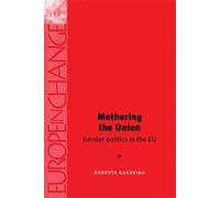 Roberta Guerrina Mothering the Union (Tascabile) Europe in Change