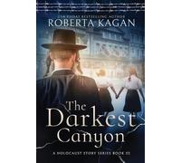 Roberta Kagan The Darkest Canyon (Tascabile) Holocaust Story