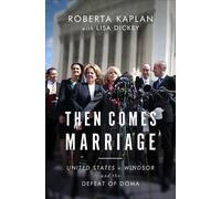 Roberta Kaplan Then Comes Marriage (Copertina rigida)