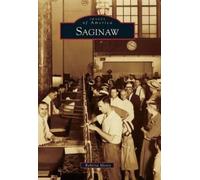 Roberta M. Morey Saginaw (Tascabile) Images of America