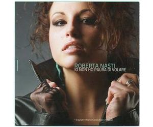 Roberta Nasti - Io Non Ho Paura Di Volare - Cd