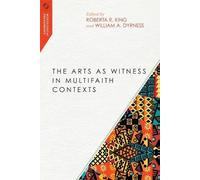 Roberta R. King William A. Dy The Arts as Witness in Multifaith Con (Tascabile)