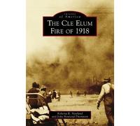 Roberta R. Newland John Newland-thompson The Cle Elum Fire of 1918 (Tascabile)