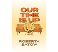 Roberta Satow Our Time is Up (Tascabile)