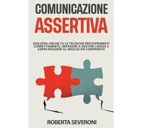 Roberta Severoni Comunicazione Assertiva (Tascabile)