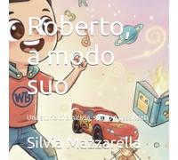 Roberto, a modo suo: Una storia di amicizia, spazio e passi lenti