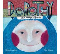 Roberto Aliaga Dorothy - una amiga diferente (Dorothy - A Dif (Copertina rigida)