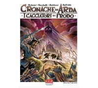 Roberto Arduini CRONACHE DI ARDA - I CACCIATORI DI FRODO Mirage Comics