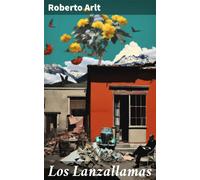 Roberto Arlt Los Lanzallamas: Explorando las sombras del alma humana (Tascabile)