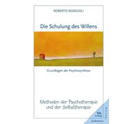 Roberto Assagio Die Schulung des Willens: Methoden der Psychotherapi (Tascabile)