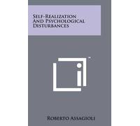 Roberto Assagioli Self-Realization and Psychological Disturbances (Tascabile)