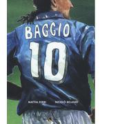 Roberto Baggio. Credere nell’impossibile di Mattia Ferri, Nicolò Belandi, 2019,