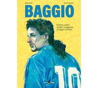 Roberto Baggio. Credere nell'impossibile. Nuova ediz.