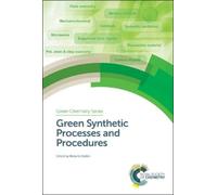 Roberto Ballini Green Synthetic Processes and Procedures (Copertina rigida)