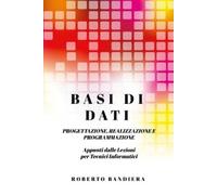 Roberto Bandier Basi Di Dati - Progettazione, Realizzazione E Progra (Tascabile)