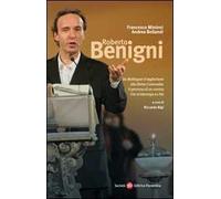 Roberto Benigni. Da «Berlinguer ti voglio bene» alla «Divina Commedia»: il percorso di un comico che si interroga su Dio