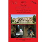 Roberto Bixio Ahlat 2007: Indagini preliminari sulle strutture rupes (Tascabile)
