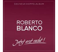 Blanco,Roberto - Roberto Blanco: Jetzt erst Recht! (2CDs)