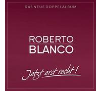 Blanco,Roberto - Roberto Blanco: Jetzt erst Recht! (2CDs)