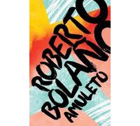 Roberto Bolaño Amuleto / Amulet (Tascabile)