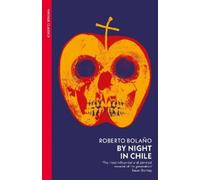 Roberto Bolaño By Night in Chile (Tascabile)