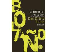 Roberto Bolaño Christian Hansen Das Dritte Reich: Roman (Tascabile)