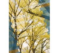 Roberto Bolaño, no te olvidamos poeta