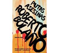 Roberto Bolaño Putas asesinas / Putas Asesinas: The Best of Bolaño (Tascabile)