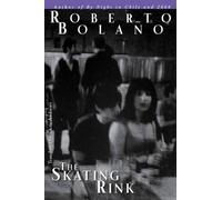 Roberto Bolaño The Skating Rink (Copertina rigida)