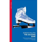 Roberto Bolaño The Skating Rink (Tascabile)