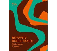 Roberto Burle Marx: Modernismo tropical