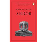 Roberto Calasso Ardor (Tascabile)