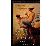 Roberto Calasso The Marriage of Cadmus and Harmony (Tascabile)