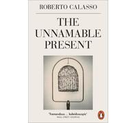 Roberto Calasso The Unnamable Present (Tascabile)