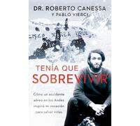 Roberto Canessa Pabl Tenía Que Sobrevivir (I Had to Survive Spanish (Tascabile)
