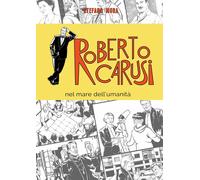 Roberto Carusi. nel mare dell'umanità - [EBS Print]