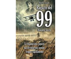 Roberto Cavasin Ragazzi del 99 Romanzo Storico (Tascabile)