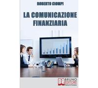 Roberto Ciompi La comunicazione finanziaria (Tascabile)