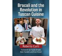 Roberto Curti Bracali and the Revolution in Tuscan Cuisine (Tascabile)