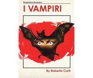 Roberto Curti I Vampiri (Copertina rigida)