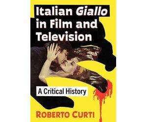 Roberto Curti Italian Giallo in Film and Television (Tascabile)