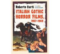 Roberto Curti Italian Gothic Horror Films, 1957-1969 (Tascabile)