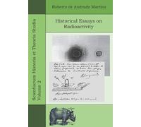 Roberto De Andrade Martins Historical Essays on Radioactivity (Tascabile)