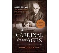 Roberto de Mattei A Cardinal for the Ages (Tascabile)