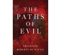 Roberto de Mattei The Paths of Evil (Tascabile)
