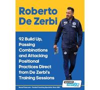 Soccertutor Com Roberto De Zerbi - 92 Build Up, Passing Combinations (Tascabile)