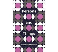 Roberto Esposito Persons and Things (Copertina rigida) Theory Redux