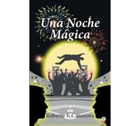 Roberto F Casanova Una noche mágica (Tascabile)